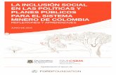 LA INCLUSIÓN SOCIAL EN LAS POLÍTICAS Y PLANES PÚBLICOS … · 2019-01-08 · la inclusiÓn social en las polÍticas y planes pÚblicos para el sistema minero de colombia reflexiones