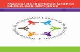 Manual de Identidad Gráfica · 2019-05-14 · 4 anual de Identidad Gráfica NR025SCI2015 La Norma Mexicana NMX-R-025-SCFI-2015 en Igualdad Laboral y No Discriminación representa