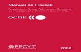 Manual de Frascati...En junio de 1963 la OCDE celebró una reunión de expertos nacionales en estadís- ... trabajó durante un año en la OCDE para prepa-rar la versión final del