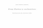 Fray Perico y su borrico...Juan Muñoz Martín Fray Perico y su borrico - 2 - Diseño: Eva Mutter Ilustraciones: Antonio Tello Circulo de Lectores, S.A. Valencia, 344, 08009 Barcelona