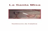 La Santa Misa, Testimonio de Catalina - Amazon Web Servicesrdcwp.s3.amazonaws.com/.../La-Santa-Misa-Testimonio... · da el a mí (...) comen del su verdad. de en es bebida verdadera.