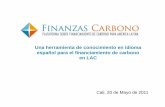 Una herramienta de conocimiento en idioma español para el ......Porqué la Plataforma de Finanzas Carbono? Estudio de Mercado que confirmó necesidades de información en la región
