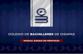 COLEGIO DE BACHILLERES DE CHIAPAS...El presente manual permitirá conocer los fundamentos de la naturaleza institucional así como los componentes visuales que dan identidad gráfica