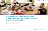 Abordaje cooperativo y pacífico de conflictos en la …...Abordaje cooperativo y pacíﬁ co de conﬂ ictos en la escuela 5 Presentación El trabajo que a continuación se presenta
