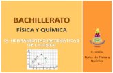 IX. HERRAMIENTAS MATEMÁTICAS DE LA FÍSICAfq.iespm.es/documentos/rafael_artacho/1_bachillerato/09... · 2020-03-18 · 1 Símbolos del lenguaje matemático = es igual a, equivale