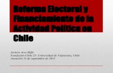 Actividad Política en Financiamiento de la Reforma …...•En Chile no existe financiamiento permanente a la actividad política a los partidos, ni tampoco un financiamiento para