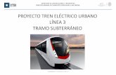 PROYECTO TREN ELÉCTRICO URBANO LÍNEA 3 TRAMO …...conducto de la Dirección General de Transporte Ferroviario y Multimodal (DGTFM), lleva a cabo la Construcción del túnel, pozo