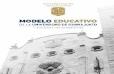 MODELO EDUCATIVO DE LA UNIVERSIDAD DE GUANAJUATO 1 · 2016-10-14 · la realidad las declaraciones del Modelo Educativo, particularmente por medio de Guías metodológi-cas que apoyan