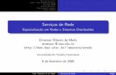 Servi¸cos de Rede - IFSCodilson/RED29004/Aplicacoes.pdf · 2018-05-08 · Servi¸co de nomes FTP – File Transfer Protocol Servidor WEB Servi¸co de Email Administra¸c˜ao remota