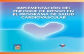IMPLEMENTACIÓN DEL ENFOQUE DE RIESGO EN …...5 Implementación del enfoque de riesgo en el Programa de Salud Cardiovascular Los factores de riesgo (FR) son características o conductas