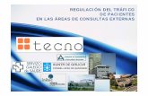 REGULACIÓN DEL TRÁFICO DE PACIENTES EN LAS ÁREAS DE ...€¦ · o Desde el año 2002 el C.H.U. A Coruña está mejorando de forma integral sus instalaciones a través de un ambicioso