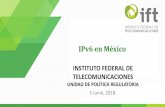 IPv6 en México - LACNICExperiencia del IFT en la transición al protocolo IPv6. Manual de mejores prácticas: Construcción de un plan y mecanismos de transición de IPv4 a IPv6 en