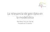 La relevancia de geo data en la modelística · Relevancia de la geo data • En el pasado • Construcción de modelos T/T/M basado en: Planos, Tablas, Cálculos simples, Hoja de