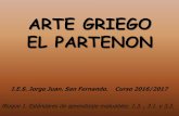 ARTE GRIEGO EL PARTENON - IES JORGE JUAN PARTENON... · por dos hileras de columnas que se prolongan rodeando la estatua de Atenea, y el segundo a la sala propiamente llamada Partenón.