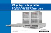 Guía rápida de los Sistemas Fujitsu M10/SPARC M10 · 2014-06-13 · - 2 - Este documento describe las especificaciones básicas y las configuraciones del sistema con las que han