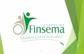 ¿QUIÉNES SOMOS?finsema.com/documentos/PORTAFOLIO.pdf · 2018-08-09 · La Fundación Integral para la Salud y la Educación Comunitaria del Magisterio FINSEMA, es una entidad sin