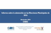 Informe sobre la abstención en las Elecciones Municipales ... · Informe sobre la abstención en las Elecciones Municipales de 2016 Noviembre 2016 CISEC Centro de Investigación