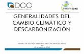 GENERALIDADES DEL CAMBIO CLIMÁTICO Y ......Protección de la biodiversidad para conservarla y uso sostenible, científico y farmacéutico, escénicainvestigación y mejoramiento genético.
