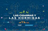 LAS CIGARRAS Y LAS HORMIGAS - Foncep · 2019-12-27 · el final de “Las Cigarras y las Hormigas” (el nuevo nombre de esta historia) ... “Ta” se la pasaba hablando con todo