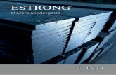 ESTRONG | El acero antidesgaste · de alta calidad ESTRONG® es un acero aleado de bajo contenido de Carbono y altos contenidos de Boro, Molibdeno y Níquel, que optimizan las características