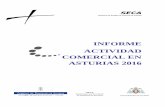 Informe actividad comercial en Asturias 2016 · 2018-04-17 · a lo largo del año 2016, a saber: Informe de Actividad Comercial 2015, Informe de Actividad Comercial Primer Semestre
