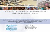 Análisis de los marcos legislativos nacionales en salud ... · Análisis de los marcos legislativos nacionales en salud reproductiva y materna Víctor Valdivia Asesoria Jurídica