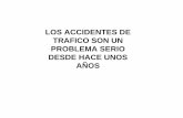 LOS ACCIDENTES DE TRAFICO SON UN PROBLEMA SERIO … · en 2005 el 40% de los accidentes mortales tuvo su origen en accidentes de trafico. el 70% se producen en el trayecto casa -trabajo.