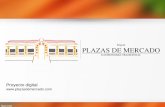Proyecto digital - Plazas de Mercadoplazasdemercado.com/wp-content/uploads/2015/03/...“Adoro las Plazas de mercado. Donde quiera que voy las visito. Ofrecen una visión en términos