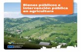 Bienes públicos e intervención pública en agricultura · 2012-03-14 · 2 / Principales bienes públicos suministrados por la agricultura ... y resiste a la erosión por el viento