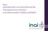 Curso: Introducción a la Ley General de Transparencia y ...inicio.ifai.org.mx/CalendarioCapacitacion/LGTAIP.pdf · Dicha Ley abroga la Ley Federal de Transparencia y Acceso a la