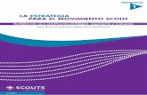 La Estrategia Para El Movimiento Scout M1_ES.pdf · misión del Movimiento Scout, que consiste en educar a gente joven para jugar un papel constructivo en la sociedad, basados en
