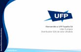 Bienvenido a UFP España SA Líder Europeo os Distribuidor EOS de … · 2016-12-20 · - Nuestra filosofía es proveer a los clientes con el servicio de mejor calidad y al mejor