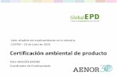 Certificación ambiental de productoanavam.com/wp-content/uploads/2016/07/AENOR...De la misma forma se reconocerán las Declaraciones Ambientales de Producto (DAP) otorgadas por organismos