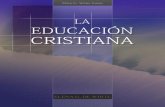 La Educación Cristiana (1975)media4.egwwritings.org/pdf/es_EC(FE).pdf · 2018-02-13 · Prefacio Han pasado ya unos ciento treinta años desde que la Sra. Elena G. de White comenzara