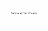 Fuerza intermolecular - colegiomontedeasis.clcolegiomontedeasis.cl/wp-content/uploads/2014/08/Fuerza-intermole… · Relación de las fuerzas intermoleculares con la solubilidad y