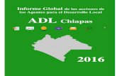Informe Global de las acciones de los ADL Chiapas ADL · establecido en los Lineamientos Generales para la Operación del FAIS, el Manual de Operación de los ADL y los Convenios