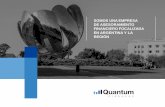 SOMOS UNA EMPRESA DE ASESORAMIENTO FINANCIERO …qf.com.ar/quantum-brochure-esp.pdf · Tenemos una alianza estratégica con Evercore (NYSE:EVR) y G5 Partners (Brasil) para transacciones