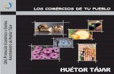 LOS COMERCIOS DE TU PUEBLO - OAL Huetor Tajar comercios de tu... · quiero presentarles la guía “Los comercios de tu pueblo” Este trabajo ha sido diseñado y maquetado por los