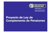 Proyecto de Ley de Complemento de Pensiones€¦ · unidad diferenciada de sus familiares • 10.255 personas más puedan acceder a la Renta Básica • complementarán sus ingresos