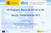 VII Programa Marco de I+D de la UE. SALUD: Convocatorias 2013 · Salud en HORIZONTE 2020. 5. Participación española: Resultados 2007-2012. Sevilla, 3 de julio de 2012 UNIÓN EUROPEA
