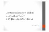 Contextualización global: GLOBALIZACIÓN E INTERDEPENDENCIAcatedradecooperacion.unizar.es/sites/default/files/Globalización e... · Contextualización global: GLOBALIZACIÓN E INTERDEPENDENCIA