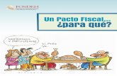 Un Pacto Fiscal ¿para qué? - FOSDEHfosdeh.com/wp-content/uploads/2014/09/arte_manual_pacto_fiscal.p… · un “Pacto” y que significa la palabra “Fiscal”. PACTO: es un tratado