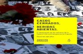 CASOS CERRADOS, HERIDAS ABIERTAS. · Estas conclusiones quedan recogidas en el informe “Casos cerrados, heridas abiertas: el desamparo de las víctimas de la Guerra Civil y el franquismo