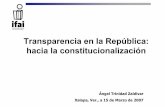 Transparencia en la República: hacia la constitucionalizacióncolaboracion.uv.mx/rept/files/evento/ponencias/Ponencia-Mtro-C1ng… · Transparencia en la República: hacia la constitucionalización