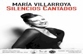 MARÍA VILLARROYA ILENCIOS CANTADOS · guitarras, Ana Mula al cello , Daniel Villarroya al piano y, a los teclados y el violín, Eunice Santos. María posee una voz única y una capacidad
