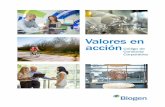 Valores en acción - Biogen€¦ · clientes. La cultura y los valores que nos han permitido tener éxito como líder en biotecnología se extienden más allá de nuestros laboratorios.
