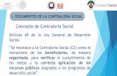 Concepto de Contraloría Social · Artículo 69 de la Ley General de Desarrollo Social. “Sereconoce a la Contraloría Social (CS) como el mecanismo de los beneficiarios, de manera