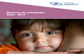 Memoria de actividades 2003 - 2017 · 4 5 La Fundació Ordesa es una institución que tiene como finalidad fundacional impulsar y promover la mejora de las condiciones de vida, nutrición