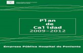 Plan de Calidad · Plan de Calidad EPHPO (2009 – 2012) 10 Las Comisiones técnico/asistenciales son la estructura de participación de los profesionales del hospital en la mejora