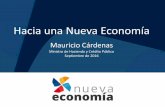 Hacia una Nueva Economía€¦ · Mauricio Cárdenas Ministro de Hacienda y Crédito Público Septiembre de 2016. La estrategia 3 x 3 de la Nueva Economía NUEVA ECONOMÍA Estatuto